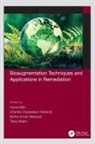 Charles Oluwaseun (Edo Univers Inamuddin Adetunji, Charles Oluwaseun Ahamed Inamuddin Adetunji, Charles Oluwaseun Adetunji, Mohd Imran Ahamed, Tariq Altalhi, Tariq A. Altalhi... - Bioaugmentation Techniques and Applications in Remediation