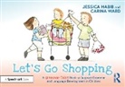 Jessica Habib, Carina Ward - Let s Go Shopping: A Grammar Tales Book to Support Grammar and