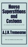 Major A.J.N. Tremearne - Hausa Superstitions and Customs
