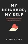 Elise Chase - My Neighbor, My Self