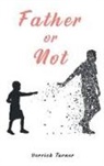 Derrick Turner - Father Or Not