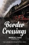 Manuel Tiago - Border Crossings