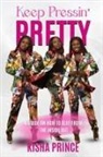 Kisha Prince - Keep Pressin' Pretty