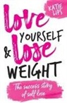 Katie Lips - Love Yourself & Lose Weight
