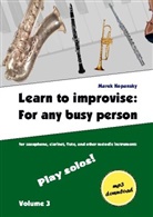 Marek Kopansky - Learn to improvise: For any busy person / Volume 3 ; Play solos!