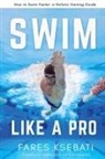 Fares Ksebati - Swim Like A Pro