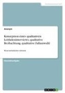 Anonym - Konzeption eines qualitativen Leitfadeninterviews, qualitative Beobachtung, qualitative Fallauswahl