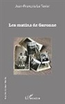 Jean-François Le Texier - Les matins de Garonne
