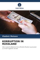 Vladimir Moiseev - KORRUPTION IN RUSSLAND