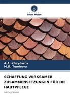 Khaydarov, ? ? Khaydarov, _._. Khaydarov, ¿. ¿. Khaydarov, Temirova, ? ? Temirova... - SCHAFFUNG WIRKSAMER ZUSAMMENSETZUNGEN FÜR DIE HAUTPFLEGE