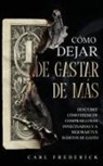 Carl Frederick - Cómo Dejar de Gastar de Más