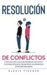 Alexis Fischer - Resolución de Conflictos