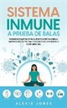 Alexis Jones - Sistema Inmune a Prueba de Balas