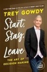 Trey Gowdy - Start, Stay, or Leave