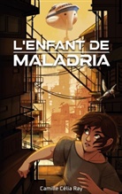 Camille Célia Ray - L'Enfant De Maladria