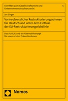 Jan Singer - Vorinsolvenzlicher Restrukturierungsrahmen für Deutschland unter dem Einfluss der EU-Restrukturierungsrichtlinie