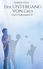 Sabrina Kiehl - Der Untergang von Grey