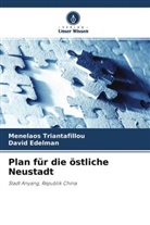 David Edelman, Menelaos Triantafillou - Plan für die östliche Neustadt