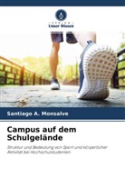 Santiago A Monsalve, Santiago A. Monsalve - Campus auf dem Schulgelände