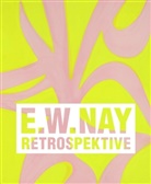 Sophia Colditz, Karin Schick, Dorothea Schöne, Sophia Colditz, Karin Schick, Roman Zieglgänsberger - Ernst Wilhelm Nay. Retrospektive