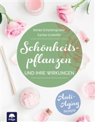 Eunike Grahofer, Renée Schüttengruber - Schönheitspflanzen