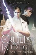 Ashley Shuttleworth - A Cruel and Fated Light