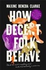 Maxine Beneba Clarke - How Decent Folk Behave