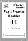 Abigail Steel, Steel Abigail - Reading Planet: Rocket Phonics - Pupil Practice Booklet 11