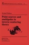 Ronald G. Douglas, Roland Potthast, Potthast Roland - Point Sources and Multipoles in Inverse Scattering Theory