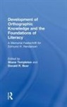 Donald R. Bear, Bear Donald R., Shane Templeton, Templeton Shane - Development of Orthographic Knowledge and the Foundations of Literacy