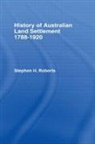 S.H. Roberts - History of Australian Land Settlement