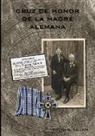 David Rodriguez Lujan - LA CRUZ DE HONOR DE LA MADRE ALEMANA