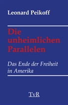 Leonard S Peikoff, Leonard S. Peikoff, Ayn Rand - Die unheimlichen Parallelen