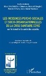 Marc-Éric Bobillier Chaumon, Bernard Gangloff, Patrick Gilbert, Anne-Marie Vonthron - Les incidences psycho-sociales et socio-organisationnelles de la crise sanitaire COVID sur le travail et la santé des salariés