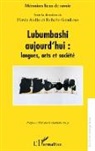 Flavia Aiello, Roberto Gaudioso - Lubumbashi aujourd'hui : langues, arts et société