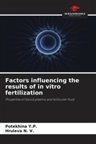 Hruleva N. V., Potekhina Y. P., Potekhina Y.P. - Factors influencing the results of in vitro fertilization