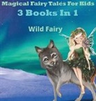 Wild Fairy - Magical Fairy Tales for Kids
