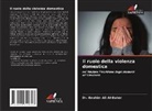 Dr. Ibrahim Ali Al-Baher, Ibrahim Ali Al-Baher - Il ruolo della violenza domestica