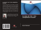 Daniel Shorkend - Le sens de l'art : Une compilation d'essais
