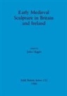 John Higgitt - Early Medieval Sculpture in Britain and Ireland