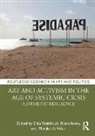 Eliza (Leiden University) Ieven Steinbock, Marijke De Valck, Bram Ieven, Ieven Bram, Eliza Steinbock - Art and Activism in the Age of Systemic Crisis