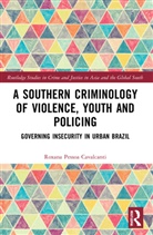 Roxana Pessoa Cavalcanti, Roxana Pessoa Cavalcanti, Roxana (University of Westminst Pessoa Cavalcanti - Southern Criminology of Violence, Youth and Policing