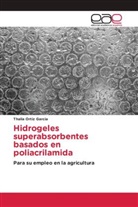 Thalia Ortiz Garcia - Hidrogeles superabsorbentes basados en poliacrilamida