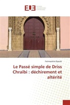Fatimazohra Elyoubi - Le Passé simple de Driss Chraïbi : déchirement et altérité