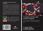 A. Bharathi Annadurai, Y. Thangam Baskar, P. Madhiyazhagan Pari - Tecnologia avanzata negli animali transgenici