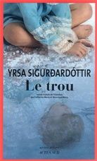 Yrsa Sigurdadottir, Yrsa Sigurdardottir - Le trou