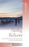 Olga Bodenhorn Ulturgasheva, Barbara Bodenhorn, Olga Ulturgasheva - Risky Futures