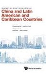 Yuanting Chen Yong Zhao Shuangrong He, Yuanting Chen, Shuangrong He, Shuangrong He, Yuanting Chen - History Of Relations Between China And Latin American And Caribbean Countries