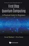 Eva Gurra, Eva Gurra, Javad Shabani, Javad Shabani &amp; Eva Gurra, Javad Shabani, Eloise Yalovitser - First Step To Quantum Computing: A Practical Guide For Beginners