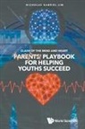 Nicholas Gabriel Lim, Nicholas Gabriel Lim - Clash Of The Mind And Heart: Parents' Playbook For Helping Youths Succeed